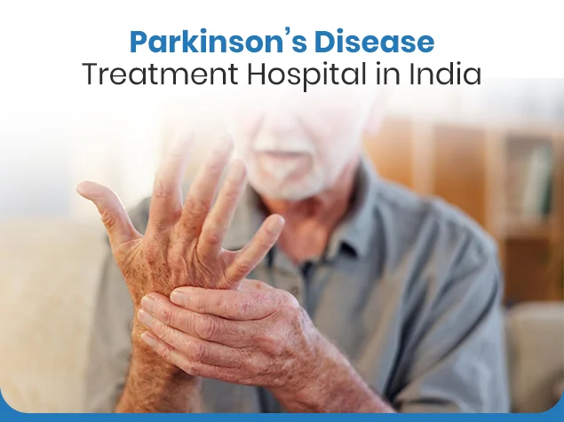 Parkinson’s Disease Treatment Hospital in India